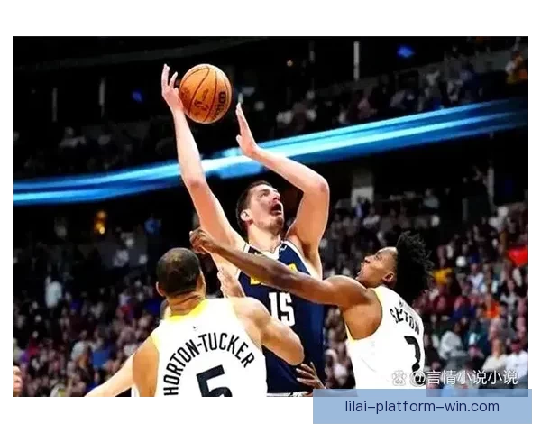 约基奇40分8篮板13助攻力压文班季后赛级对决演神仙球精彩时刻